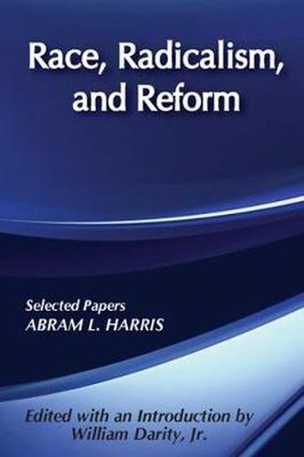 Cover image for Race, Radicalism, and Reform: Selected Papers