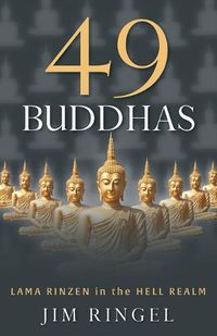 Cover image for 49 Buddhas: Lama Rinzen in the Hell Realm