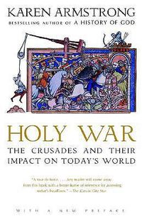 Cover image for Holy War: The Crusades and Their Impact on Today's World