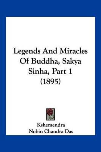 Cover image for Legends and Miracles of Buddha, Sakya Sinha, Part 1 (1895)