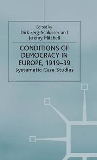 Cover image for The Conditions of Democracy in Europe 1919-39: Systematic Case Studies