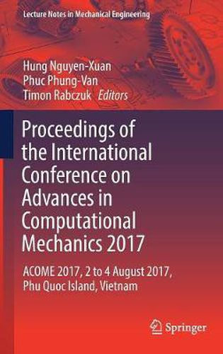 Cover image for Proceedings of the International Conference on Advances in Computational Mechanics 2017: ACOME 2017, 2 to 4 August 2017, Phu Quoc Island, Vietnam