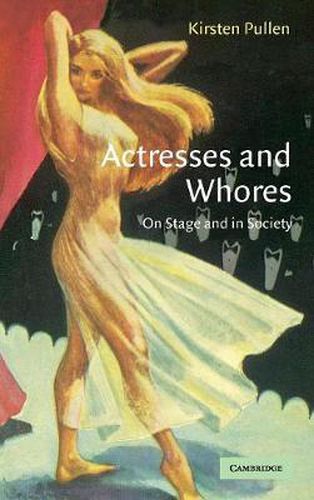 Cover image for Actresses and Whores: On Stage and in Society