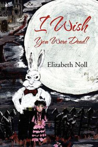 Cover image for I Wish You Were Dead!