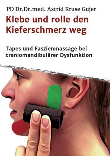 Cover image for Klebe und rolle den Kieferschmerz weg: Kinetische Tapes und Faszienmassage bei craniomandibularer Dysfunktion