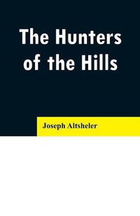 Cover image for The Hunters of the Hills