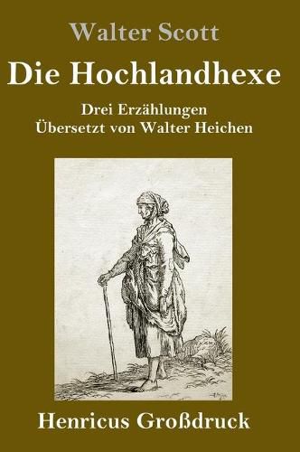 Cover image for Die Hochlandhexe (Grossdruck): Drei Erzahlungen