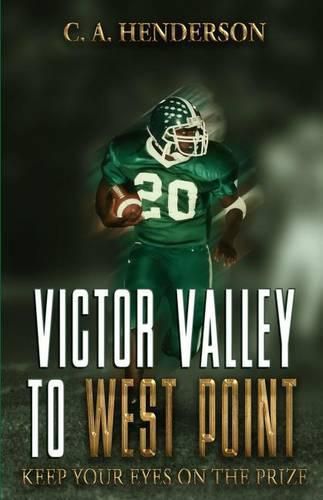 Cover image for Victor Valley to West Point: Keep Your Eyes on the Prize