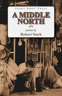 Cover image for A Middle North: Poems