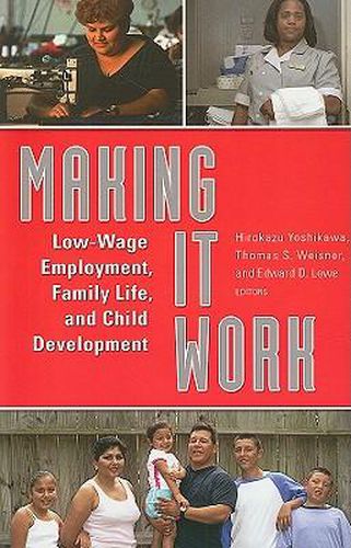 Cover image for Making it Work: Low-wage Employment, Family Life, and Child Development