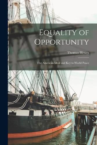 Cover image for Equality of Opportunity; the American Ideal and Key to World Peace