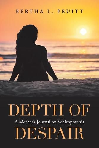 Cover image for Depth of Despair: A Mother's Journal on Schizophrenia