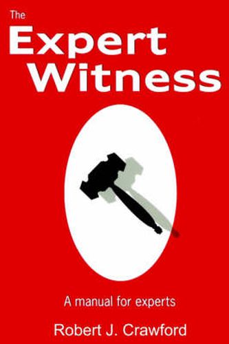 The Expert Witness: A Manual for Experts
