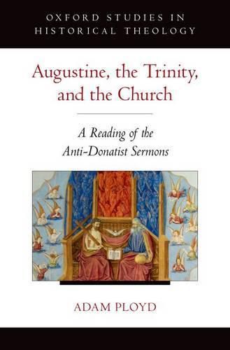 Cover image for Augustine, the Trinity, and the Church: A Reading of the Anti-Donatist Sermons