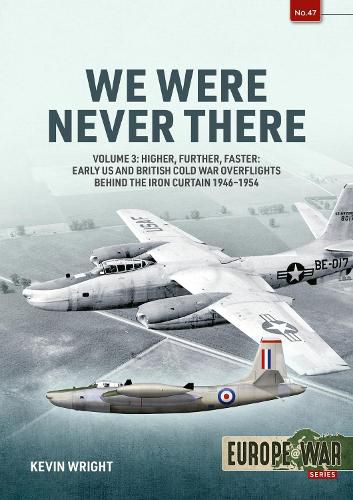 Cover image for We Were Never There: Volume 3 - Clandestine CIA Flight Operations Beyond the Iron Curtain, 1947-1960
