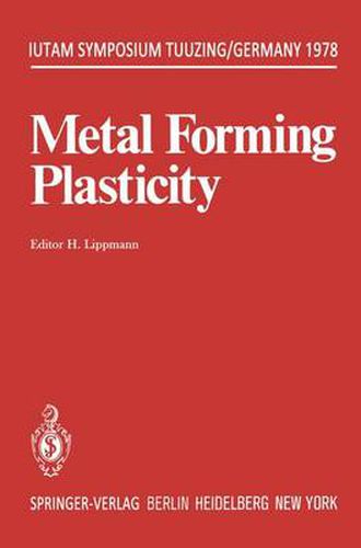 Cover image for Metal Forming Plasticity: Symposium Tutzing/Germany August 28-September 3, 1978