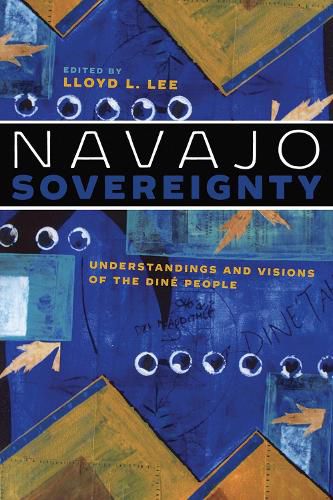 Navajo Sovereignty: Understandings and Visions of the Dine People