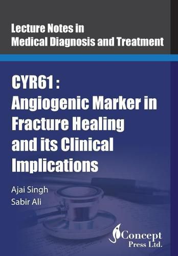 Cover image for Cyr61: Angiogenic Marker in Fracture Healing and its Clinical Implications