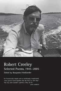 Cover image for Selected Poems of Robert Creeley, 1945--2005