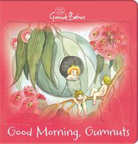 Cover image for Good Morning, Gumnuts (May Gibbs)