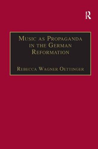 Cover image for Music as Propaganda in the German Reformation