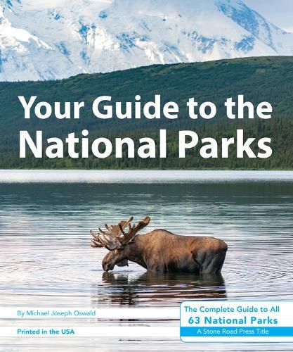 Cover image for Your Guide to the National Parks: The Complete Guide to All 63 National Parks