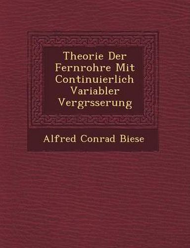 Cover image for Theorie Der Fernrohre Mit Continuierlich Variabler Vergr Sserung