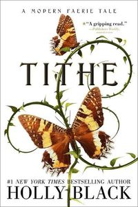 Cover image for Tithe: A Modern Faerie Tale