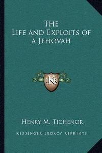 Cover image for The Life and Exploits of a Jehovah