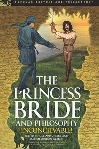 Cover image for The Princess Bride and Philosophy: Inconceivable!