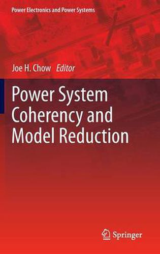 Cover image for Power System Coherency and Model Reduction