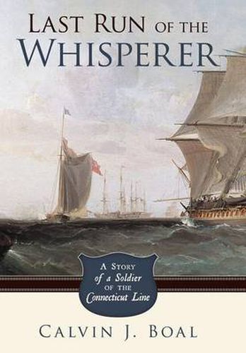 Cover image for Last Run of the Whisperer: A Story of a Soldier of the Connecticut Line