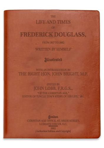 Cover image for The Life and Times of Frederick Douglass: Cognac Lined Journal