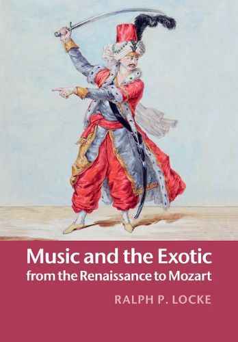 Cover image for Music and the Exotic from the Renaissance to Mozart