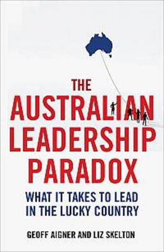 Cover image for The Australian Leadership Paradox: What it takes to lead in the lucky country