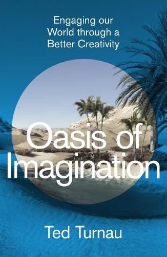 Cover image for Oasis of Imagination: Engaging our World through a Better Creativity