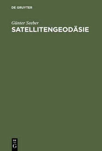 Cover image for Satellitengeodasie: Grundlagen, Methoden und Anwendungen