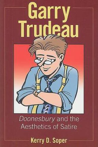 Garry Trudeau: and the Aesthetics of Satire