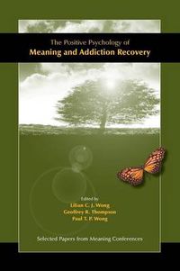 Cover image for The Positive Psychology of Meaning and Addiction Recovery