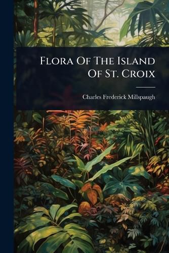 Cover image for Flora Of The Island Of St. Croix