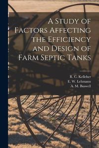 Cover image for A Study of Factors Affecting the Efficiency and Design of Farm Septic Tanks