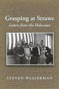 Cover image for Grasping at Straws: Letters from the Holocaust