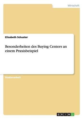 Cover image for Besonderheiten des Buying Centers an einem Praxisbeispiel