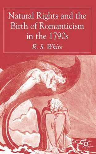 Cover image for Natural Rights and the Birth of Romanticism in the 1790s