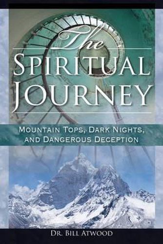 Cover image for The Spiritual Journey: Mountain Tops, Dark Nights, and Dangerous Deceptions