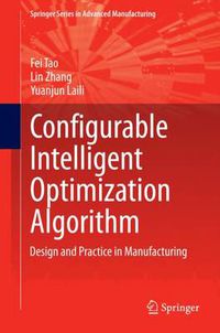 Cover image for Configurable Intelligent Optimization Algorithm: Design and Practice in Manufacturing