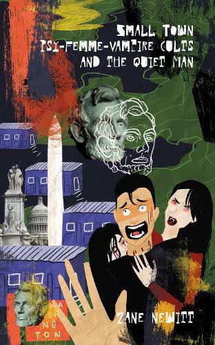 Cover image for Small Town Psy-Femme-Vampire Cults and the Quiet Man