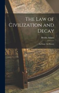 Cover image for The Law of Civilization and Decay