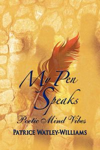 Cover image for My Pen Speaks: Poetic Mind Vibes