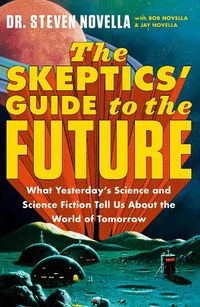 Cover image for The Skeptics' Guide to the Future